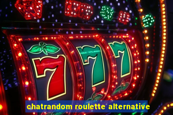 chatrandom roulette alternative